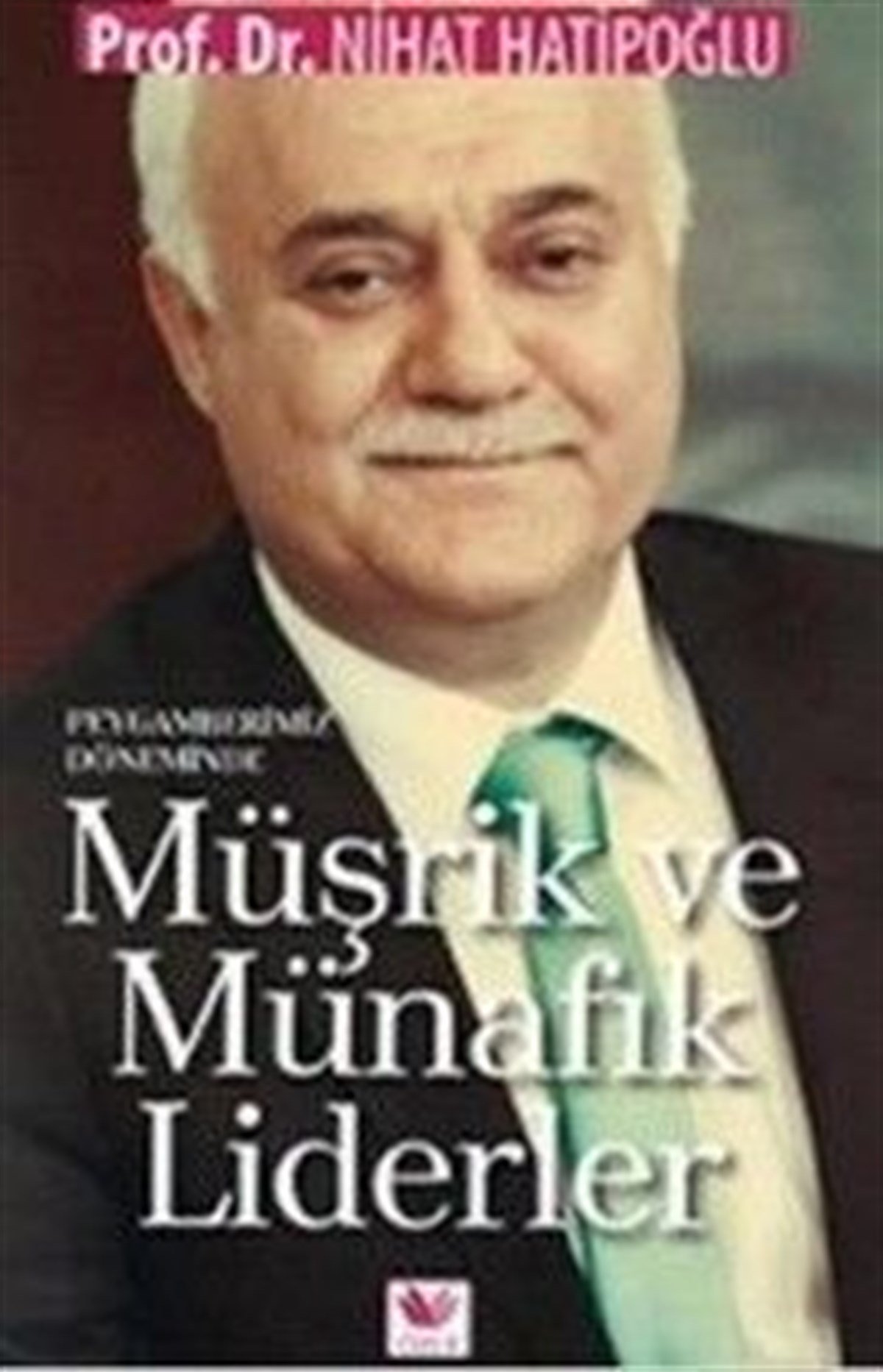 Peygamberimiz Döneminde Müşrik ve Münafık Liderler