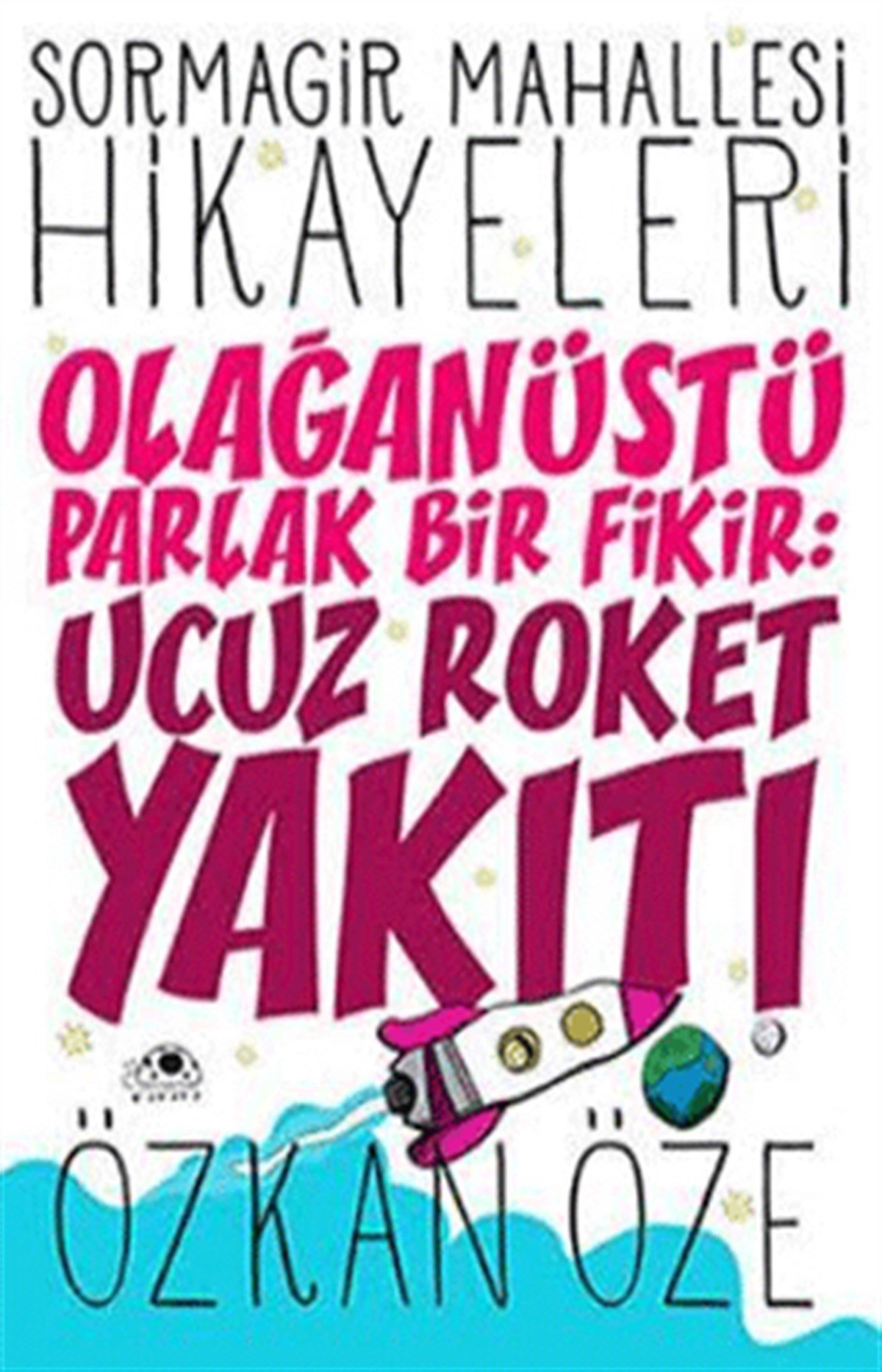 Sormagir Mahallesi Hikayeleri 1 Olağanüstü Parlak Bir Fikir Ucuz Roket Yakıtı