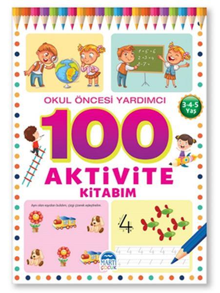 100 Aktivite Kitabım - Okul Öncesi Yardımcı 3(4-5 Yaş)