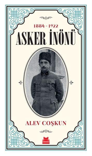 1884 -1922 Asker İnönü
