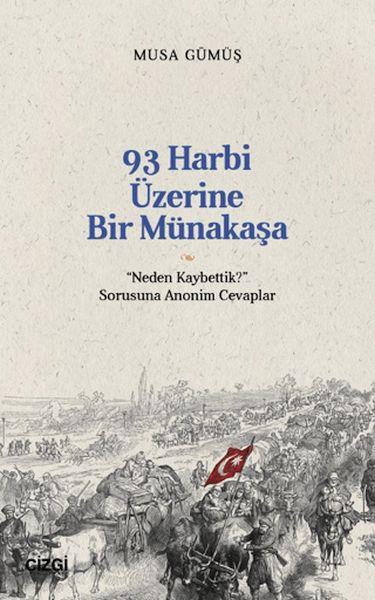 93 Harbi Üzerine Bir Münakaşa | “Neden Kaybettik?” Sorusuna Anonim Cevaplar