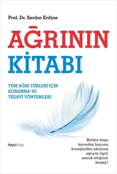 Ağrının Kitabı  Tüm Ağrı Türleri İçin Korunma ve Tedavi Yöntemleri