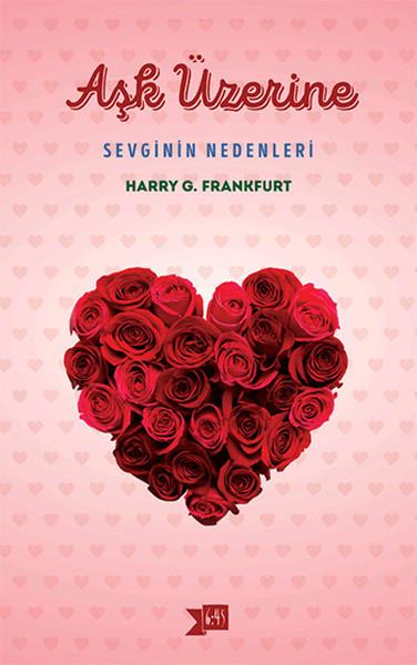 Aşk Üzerine - Sevginin Nedenleri