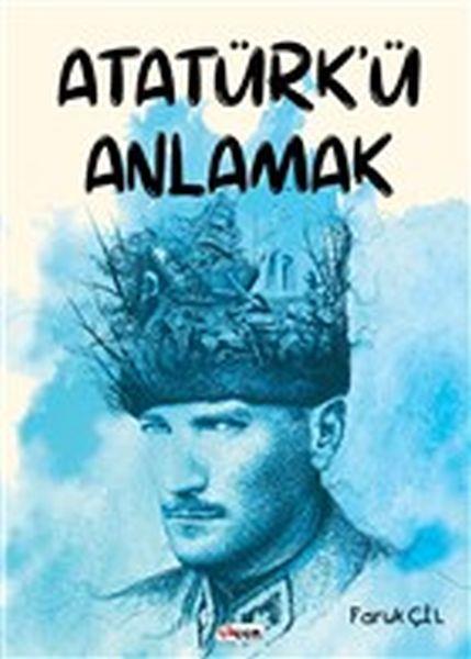 Atatürk'ü Anlamak