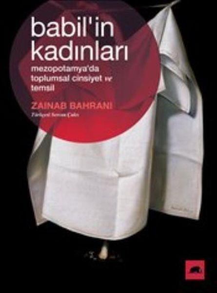 Babilin Kadınları Mezopotamyada Toplumsal Cinsiyet ve Temsil