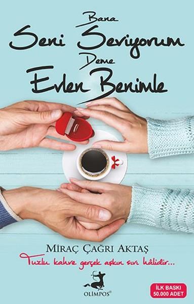 Bana Seni Seviyorum Deme Evlen Benimle (Kampanyalı İADESİZ)
