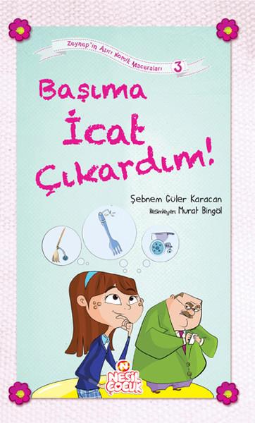 Başıma İcat Çıkardım! / Zeynep'in Aşırı Komik Maceraları -3