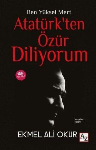 Ben Yüksel Mert Atatürk'ten Özür Diliyorum