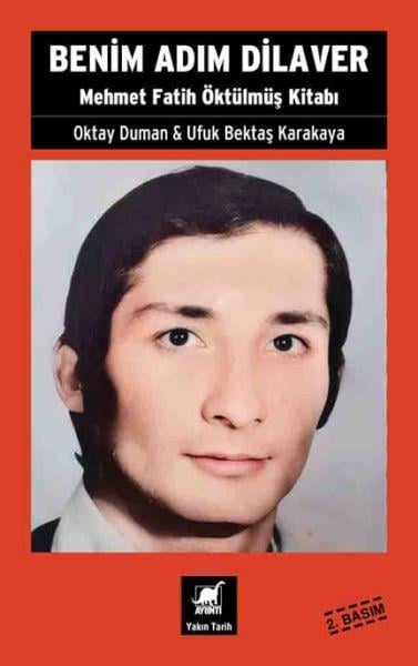 Benim Adım Dilaver - Mehmet Fatih Öktu¨lmu¨ş Kitabı