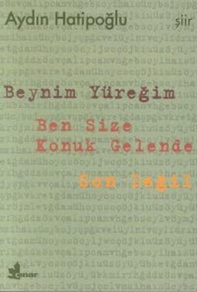 Beynim Yüreğim Ben Size Konuk Gelende Son Değil