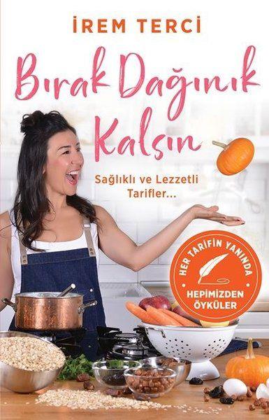 Bırak Dağınık Kalsın - Sağlıklı ve Lezzetli Tarifler...