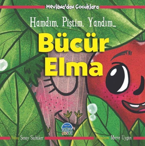 Bücür Elma - Hamdım, Piştim, Yandım - Mevlâna’dan Çocuklara