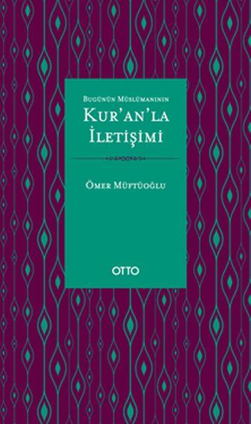 Bugünün Müslümanının Kur'an'la İletişimi