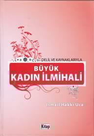 Delil ve Kaynaklarıyla Büyük Kadın İlmihali (Ciltli)