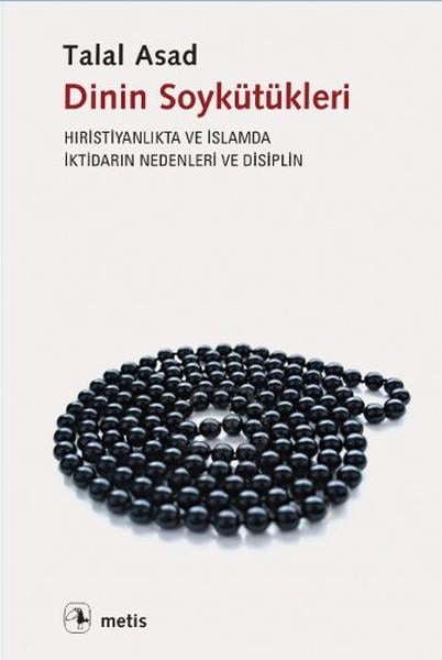 Dinin Soykütükleri: Hıristiyanlık ve İslamda İktidarın Nedenleri ve Disiplin