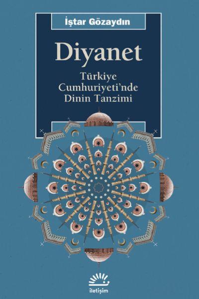 Diyanet - Türkiye Cumhuriyeti'nde Dinin Tanzimi