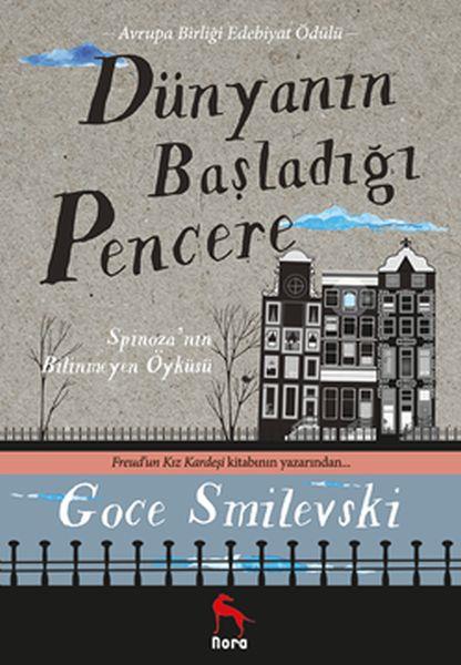 Dünyanın Başladığı Pencere - Spinoza’nın Bilinmeyen Öyküsü