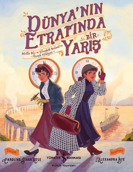 Dünyanın Etrafında Bir Yarış - Nellie Bly ve Elizabeth Bisland'ın Gerçek Hikayesi