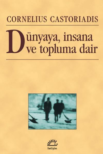 Dünyaya, İnsana ve Topluma Dair