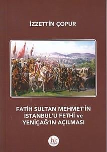Fatih Sultan Mehmet'in İstanbul'u Fethi ve Yeniçağ'ın Açılması