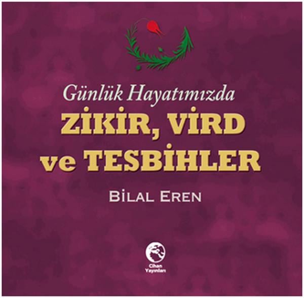 Günlük Hayatımızda Zikir, Vird ve Tesbihler