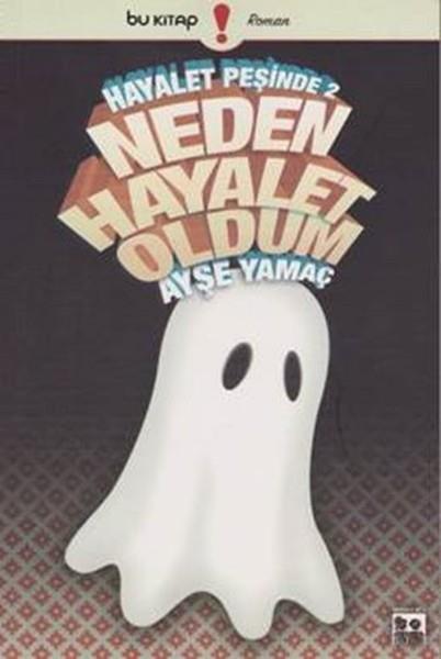Hayalet Peşinde 2 /  Neden Hayalet Oldum