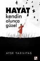 Hayat Kendin Olunca Güzel