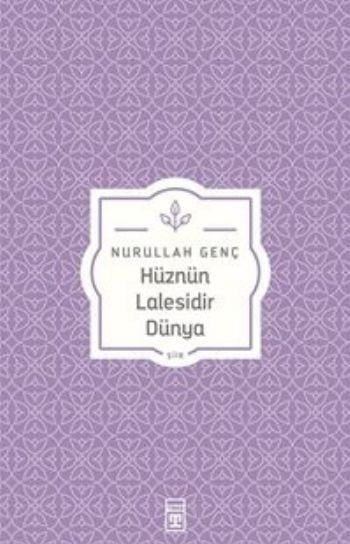 Hüznün Lalesidir Dünya