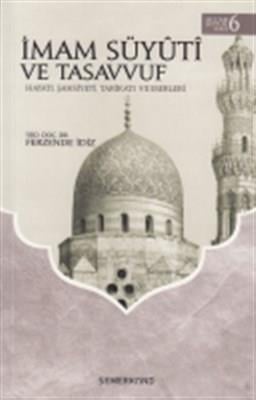 İmam Süyuti ve Tasavvuf  Hayatı, Şahsiyeti, Tarikatı ve Eserleri