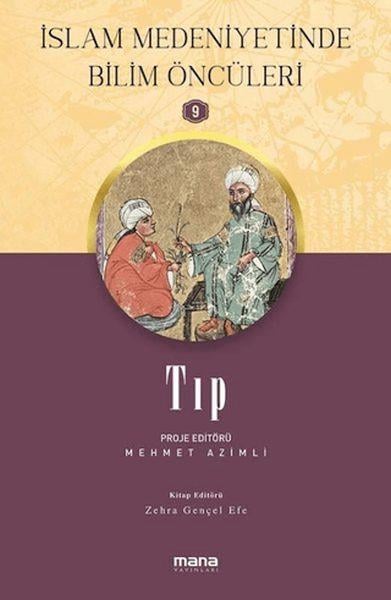 İslam Medeniyetinde Bilim Öncüleri 9 - Tıp