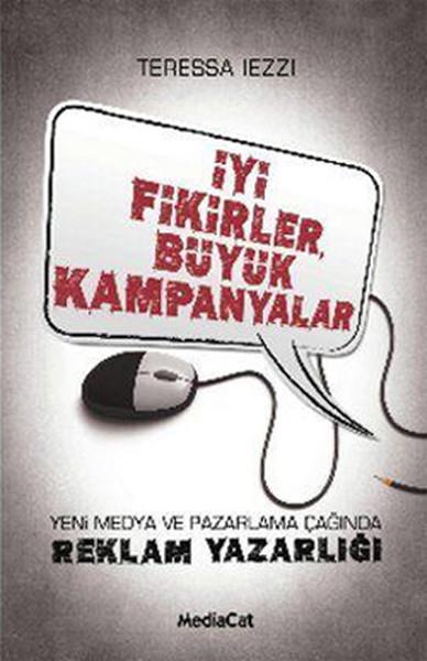 İyi Fikirler Büyük Kampanyalar  Yeni Medya ve Pazarlama Çağında Reklam Yazarlığı