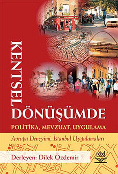 Kentsel Dönüşümde Politika, Mevzuat, Uygulama   Avrupa Deneyimi, İstanbul Uygulamaları