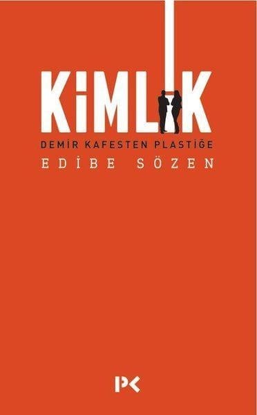 Kimlik - Demir Kafesten Plastiğe
