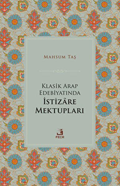 Klasik Arap Edebiyatında İstizare Mektupları