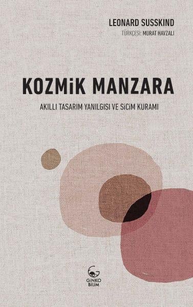 Kozmik Manzara - Akıllı Tasarım Yanılgısı ve Sicim Kuramı