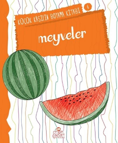 Küçük Kaşifin Boyama Kitabı Serisi 06 - Meyveler