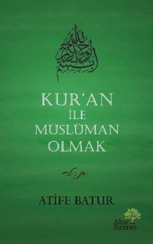Kur'an ile Müslüman Olmak (Ciltli)
