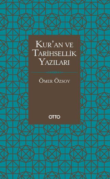 Kur'an ve Tarihsellik Yazıları (Ciltli)