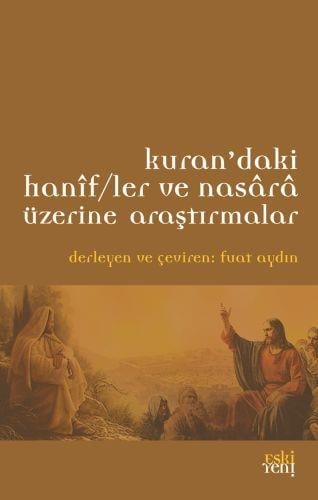 Kur'an'daki Hanif/ler ve Nasara Üzerine Araştırmalar