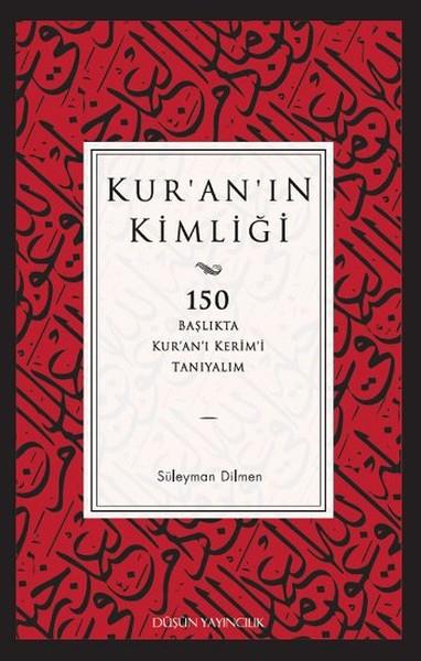 Kur'an'ın Kimliği  150 Başlıkta Kur’an’ı Kerim’i Tanıyalım