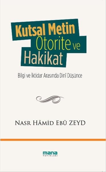 Kutsal Metin, Otorite ve Hakikat  Bilgi ve İktidar Arasında Dini Düşünce