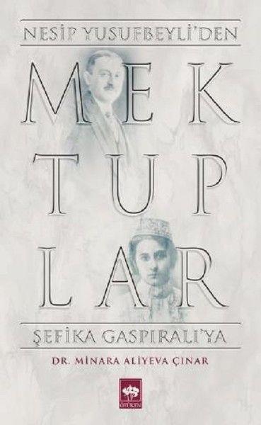Mektuplar - Nesip Yusufbeyliden Şefika Gaspıralıya
