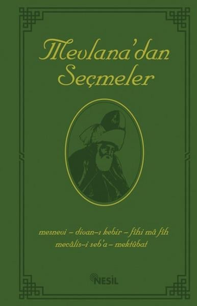 Mevlana Celaleddin Rumi’nin  Bütün Eserlerinden Seçmeler