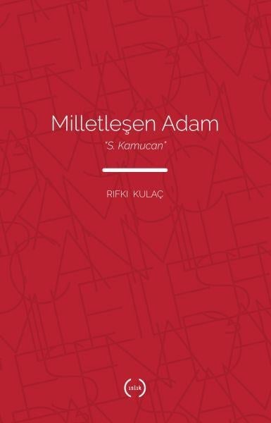 Milletleşen Adam - S. Kamucan