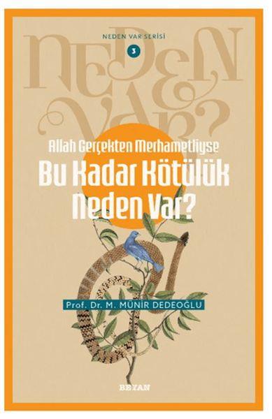 Neden Var Serisi -3 Allah Gerçekten Merhametliyse Bu Kadar Kötülük Neden Var?