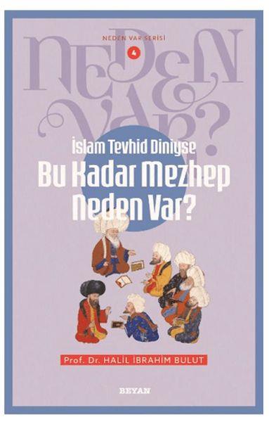 Neden Var Serisi -4 İslam Tevhid Diniyse Bu Kadar Mezhep Neden Var?