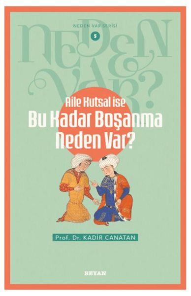 Neden Var Serisi -5 Aile Kutsal İse Bu Kadar Boşanma Neden Var?