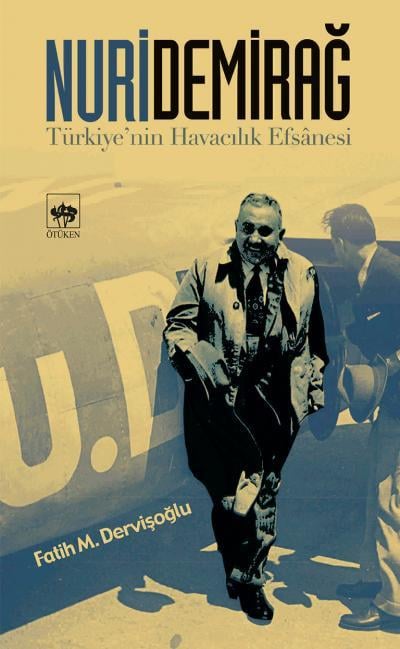 Nuri Demirağ - Türkiyenin Havacılık Efsanesi
