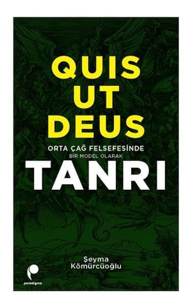 Quis Ut Deus - Orta Çağ Felsefesinde Bir Model Olarak Tanrı