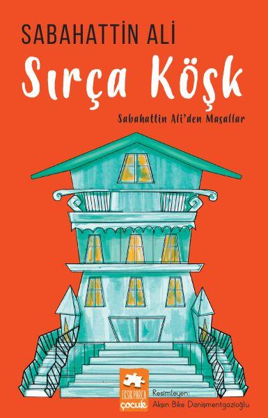 Sabahattin Ali’den Masallar - Sırça Köşk